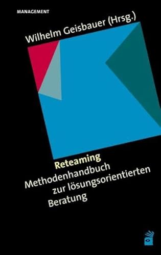 Beispielbild fr Reteaming: Methodenhandbuch zur lsungsorientierten Beratung zum Verkauf von medimops