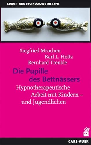 Beispielbild fr Die Pupille des Bettnssers: Hypnotherapeutische Arbeit mit Kindern und Jugendlichen zum Verkauf von Altstadt Antiquariat Rapperswil