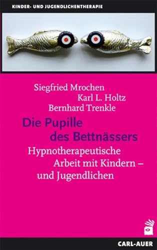 Stock image for Die Pupille des Bettnssers: Hypnotherapeutische Arbeit mit Kindern und Jugendlichen for sale by Altstadt Antiquariat Rapperswil