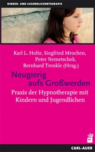 Beispielbild fr Neugierig aufs Growerden: Praxis der Hypnotherapie mit Kindern und Jugendlichen zum Verkauf von medimops