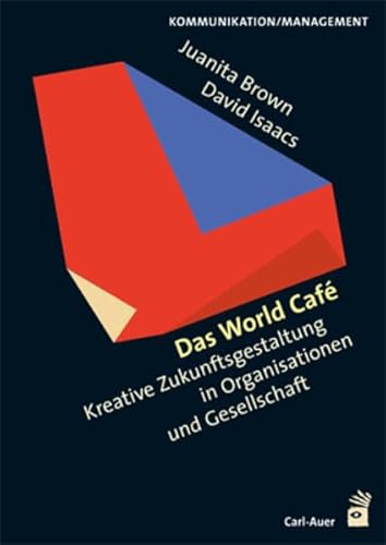 Stock image for Das World Cafe: Kreative Zukunftsgestaltung in Organisationen und Gesellschaft for sale by medimops