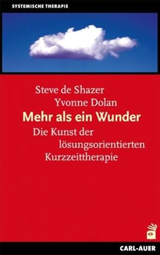 Mehr als ein Wunder: Die Kunst der lösungsorientierten Kurzzeittherapie - Shazer Steve, de, Yvonne Dolan und von Varga Kibéd Matthias