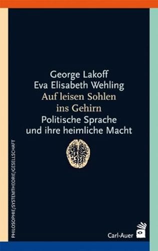 Beispielbild fr Auf leisen Sohlen ins Gehirn. Politische Sprache und Ihre heimliche Macht zum Verkauf von medimops