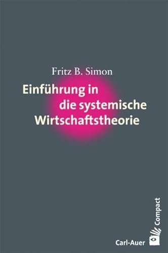 Beispielbild fr Einfhrung in die systemische Wirtschaftstheorie zum Verkauf von medimops