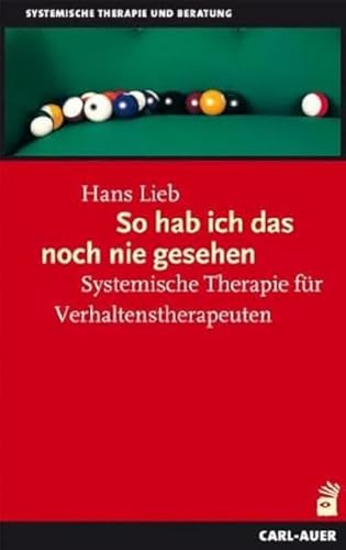 9783896707017: So hab ich das noch nie gesehen: Systemische Therapie fr Verhaltenstherapeuten