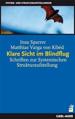 9783896707475: Klare Sicht im Blindflug: Schriften zur Systemischen Strukturaufstellung