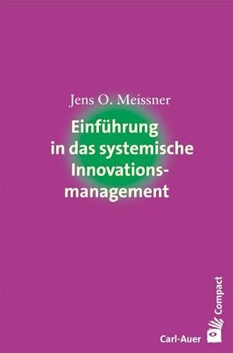 Beispielbild fr Einfhrung in das systemische Innovationsmanagement. Compact zum Verkauf von Buchhandlung Neues Leben