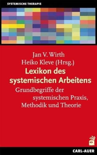 Stock image for Lexikon des systemischen Arbeitens: Grundbegriffe der systemischen Praxis, Methodik und Theorie for sale by medimops