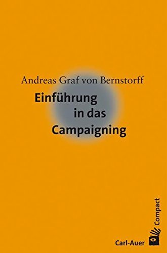 Beispielbild fr Einfhrung in das Campaigning. Andreas Graf von Bernstorff / Compact zum Verkauf von Buchhandlung Neues Leben