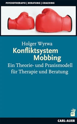 Beispielbild fr Konfliktsystem Mobbing: Ein Theorie- und Praxismodell fr Therapie und Beratung zum Verkauf von medimops