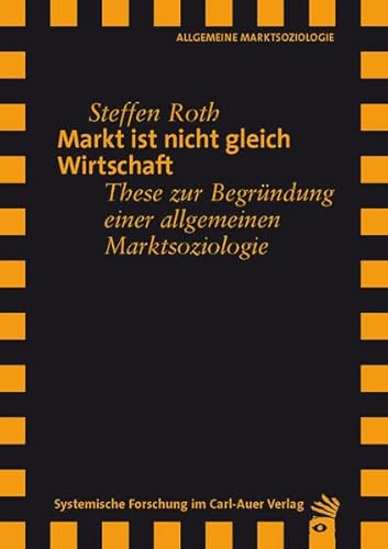 Beispielbild fr Markt ist nicht gleich Wirtschaft : These zur Begrndung einer allgemeinen Marktsoziologie. Allgemeine Marktsoziologie zum Verkauf von Buchhandlung Neues Leben