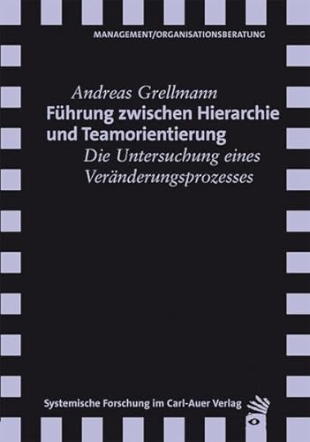 Beispielbild fr Fhrung zwischen Hierarchie und Teamorientierung : die Untersuchung eines Vernderungsprozesses. Management, Organisationsberatung zum Verkauf von Buchhandlung Neues Leben