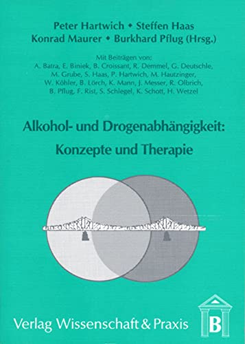 Beispielbild fr Alkohol- und Drogenabhngigkeit: Konzepte und Therapie. zum Verkauf von Worpsweder Antiquariat