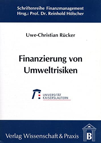 Stock image for Finanzierung von Umweltrisiken (Schriftenreihe Finanzmanagement) for sale by medimops