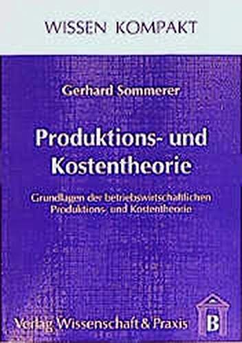 Produktions- und Kostentheorie - Gerhard Sommerer