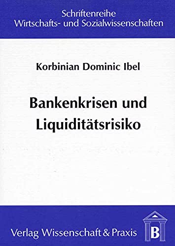 Beispielbild fr Bankenkrisen und Liquidittsrisiko (Schriftenreihe Wirtschafts- und Sozialwissenschaften) zum Verkauf von medimops