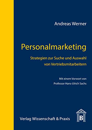 9783896731937: Personalmarketing.: Strategien zur Suche und Auswahl von Vertriebsmitarbeitern. Mit einem Vorwort von Professor Hans-Ulrich Sachs.