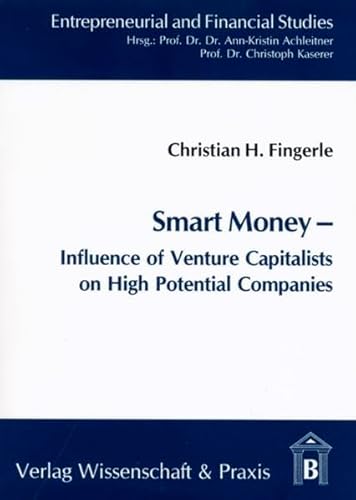 Stock image for Smart Money: Influence of Venture Capitalists on High Potential Companies for sale by ThriftBooks-Dallas