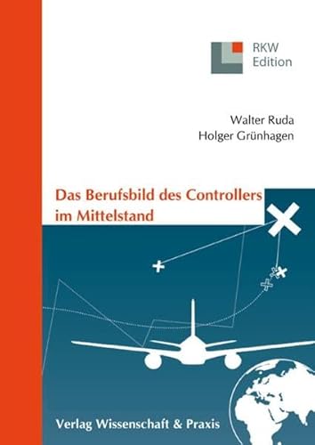 Stock image for Das Berufsbild des Controllers im Mittelstand. (RKW-Edition) [Taschenbuch] Ruda, Walter und Grnhagen, Holger for sale by Volker Ziesing