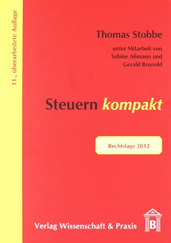 9783896736208: Steuern kompakt: Rechtslage 2012