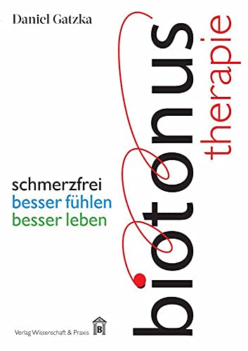 9783896736291: Biotonus-Therapie: schmerzfrei, besser fhlen, besser leben: Schmerzfrei, Besser Fuhlen, Besser Leben