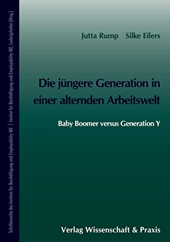 9783896736307: Die Jungere Generation in Einer Alternden Arbeitswelt: Baby Boomer Versus Generation Y