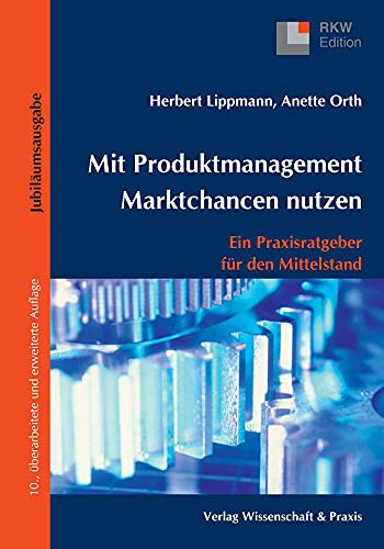 Stock image for Mit Produktmanagement Marktchancen nutzen: Ein Praxisratgeber fr den Mittelstand for sale by medimops