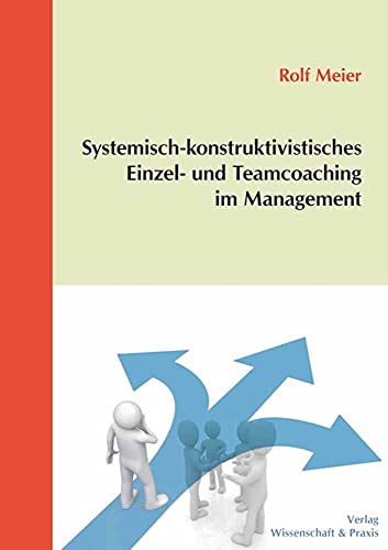 9783896736673: Systemisch-konstruktivistisches Einzel- und Teamcoaching im Management