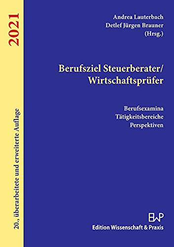 Beispielbild fr Berufsziel Steuerberater-Wirtschaftsprfer.: Berufsexamina, Ttigkeitsbereiche, Perspektiven. zum Verkauf von medimops