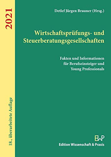 Stock image for Wirtschaftsprfungs- und Steuerberatungsgesellschaften 2021.: Fakten und Informationen fr Berufseinsteiger und Young Professionals. for sale by medimops