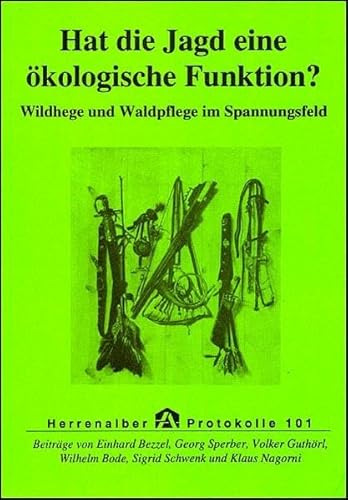 9783896741011: Hat die Jagd eine kologische Funktion?: Wildhege und Waldpflege im Spannungsfeld