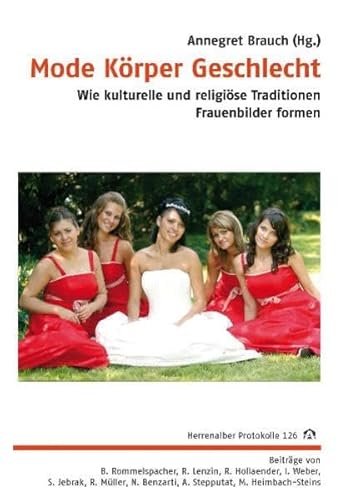 9783896741295: Mode Krper Geschlecht: Wie kulturelle und religise Traditionen Frauenbilder formen