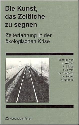 9783896745026: Die Kunst, das Zeitliche zu segnen: Zeiterfahrung in der kologischen Krise