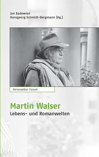 Martin Walser. Lebens- und Romanwelten ; [Beiträge der Tagung 