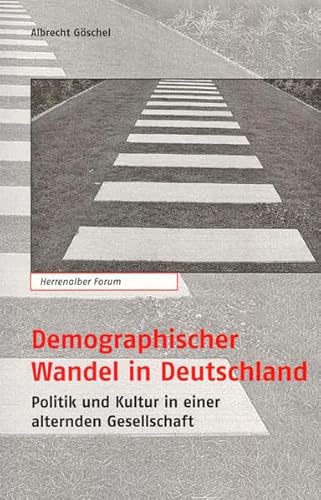 Beispielbild fr Herrenalber Forum, Band 53: Demographischer Wandel in Deutschland: Politik und Kultur in einer alternden Gesellschaft zum Verkauf von biblion2