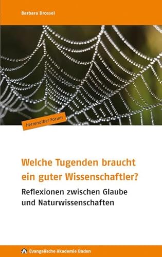 9783896745705: Welche Tugenden braucht ein guter Wissenschaftler?: Reflexionen zwischen Glaube und Naturwissenschaften