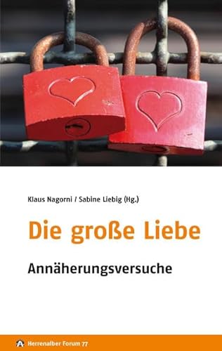 Stock image for Die groe Liebe : Annherungsversuche for sale by Buchpark