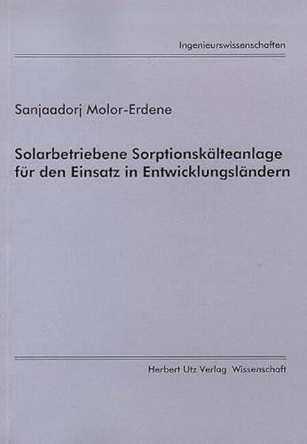 9783896751768: Solarbetriebene Sorptionsklteanlage fr den Einsatz in Entwicklungslndern (German Edition)