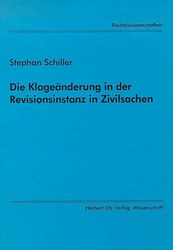 Stock image for Die Klagenderung in der Revisionsinstanz in Zivilsachen. for sale by Antiquariat + Verlag Klaus Breinlich