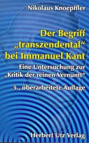 Der Begriff ' transzendental' bei Immanuel Kant. (9783896758477) by Knoepffler, Nikolaus