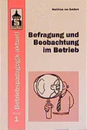 Befragung und Beobachtung im Betrieb. von, Betriebspädagogik aktuell ; Bd. 1 - Saldern, Matthias von