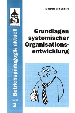 Grundlagen systemischer Organisationsentwicklung - Saldern, Matthias von