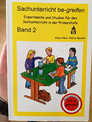 Sachunterricht be-greifen, Bd.2 - Klein, Klaus und Rainer Becker