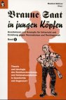 Beispielbild fr Braune Saat in jungen Kpfen, 2 Bde., Bd.1, Theorie und Ideologie des Rechtsextremismus und National zum Verkauf von medimops