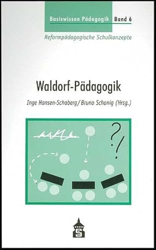9783896765031: Basiswissen Pdagogik 6. Reformpdagogische Schulkonzepte. Waldorf-Pdagogik.
