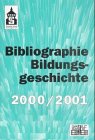 Beispielbild fr Bibliographie Bildungsgeschichte 2000/2001 zum Verkauf von Clivia Mueller