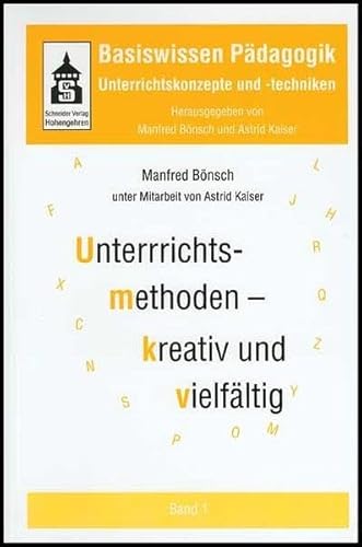 Basiswissen PÃ¤dagogik 1. Unterrichtskonzepte und -techniken. Unterrichtsmethoden - kreativ und vielfÃ¤ltig. (9783896765840) by Unknown Author