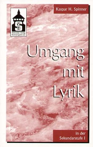 Umgang mit Lyrik. In der Sekundarstufe I In der Sekundarstufe I - Spinner, Kaspar H