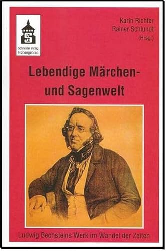 9783896767394: Lebendige Mrchen- und Sagenwelt: Ludwig Bechsteins Werk im Wandel der Zeiten