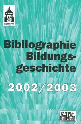 Beispielbild fr Bibliographie Bildungsgeschichte 2002/2003 zum Verkauf von Clivia Mueller